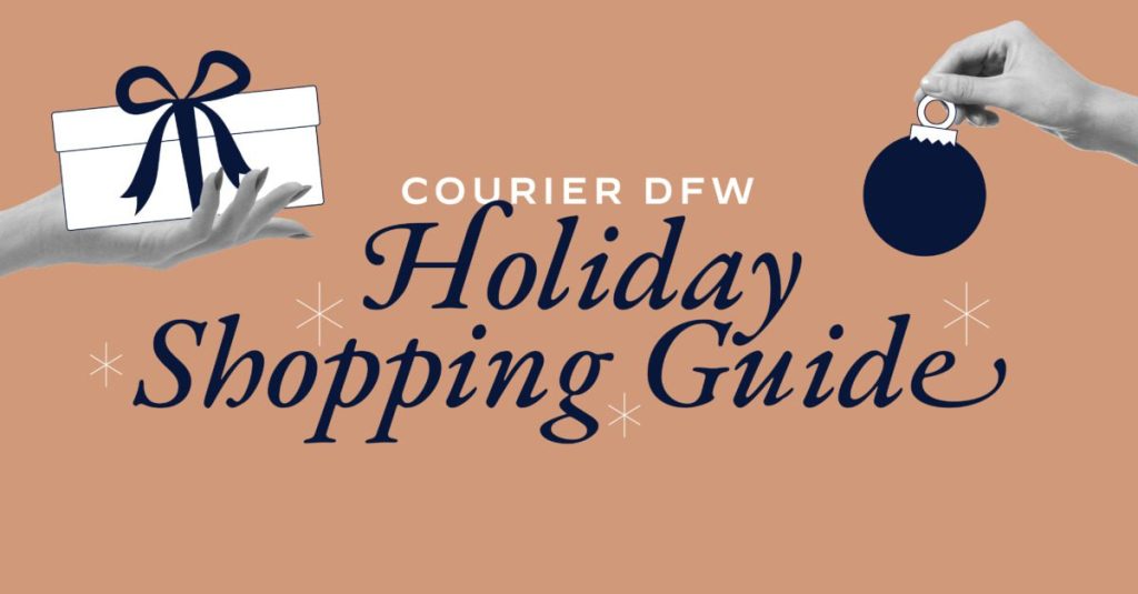 The DFW Holiday Shopping Guide