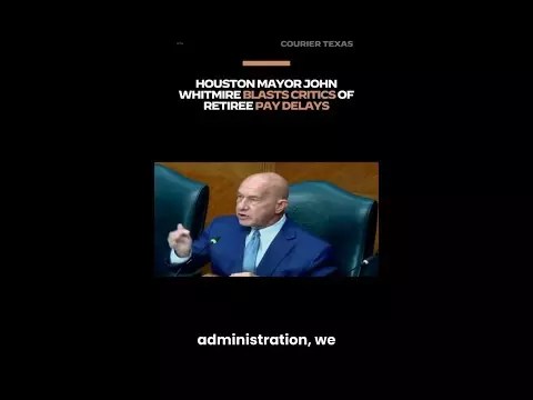 Houston mayor John Whitmire blasts critics of retiree pay delays