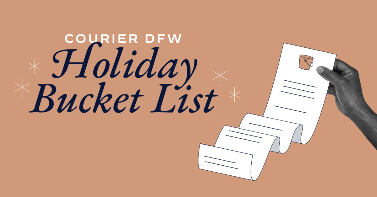 Graphic reading "Courier DFW Holiday Bucket List"