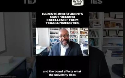 Parents and students must ‘demand excellence’ from Texas universities