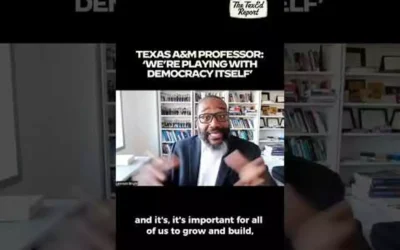 Texas A&M Professor: ‘We’re playing with democracy itself’